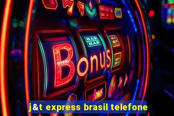 j&t express brasil telefone